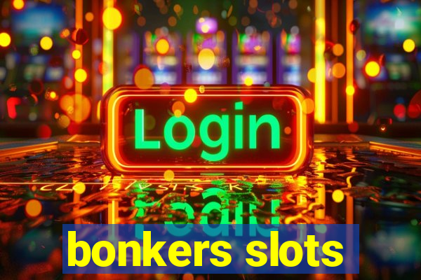 bonkers slots