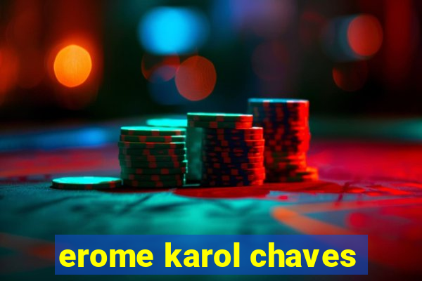 erome karol chaves