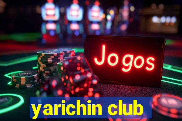 yarichin club