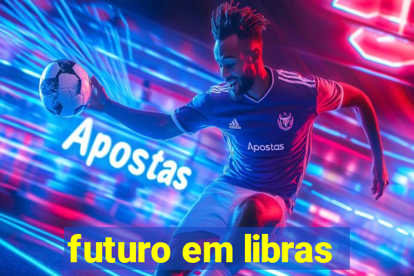 futuro em libras