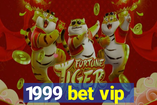 1999 bet vip