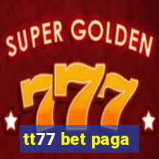 tt77 bet paga