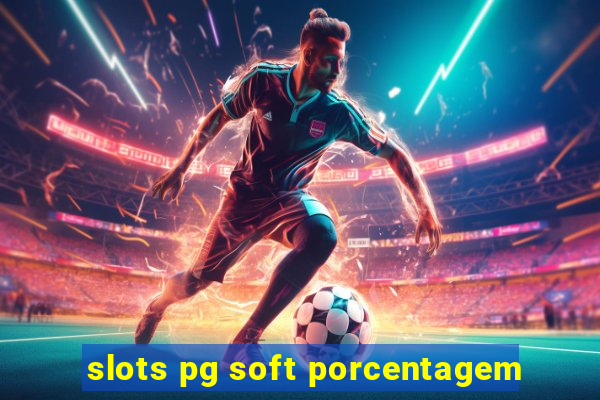 slots pg soft porcentagem