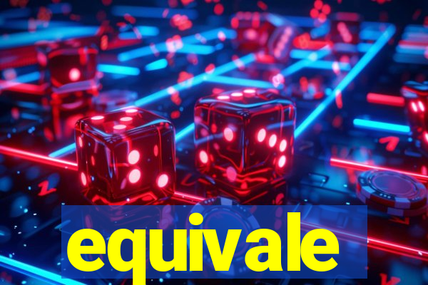 equivale