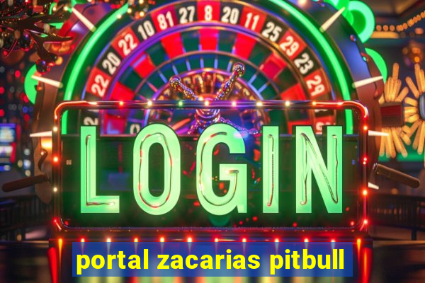 portal zacarias pitbull