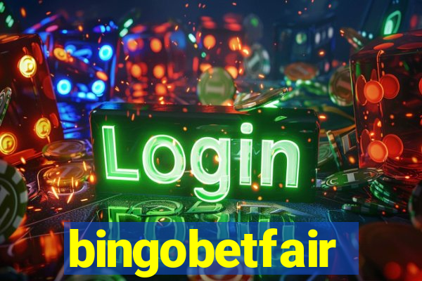 bingobetfair