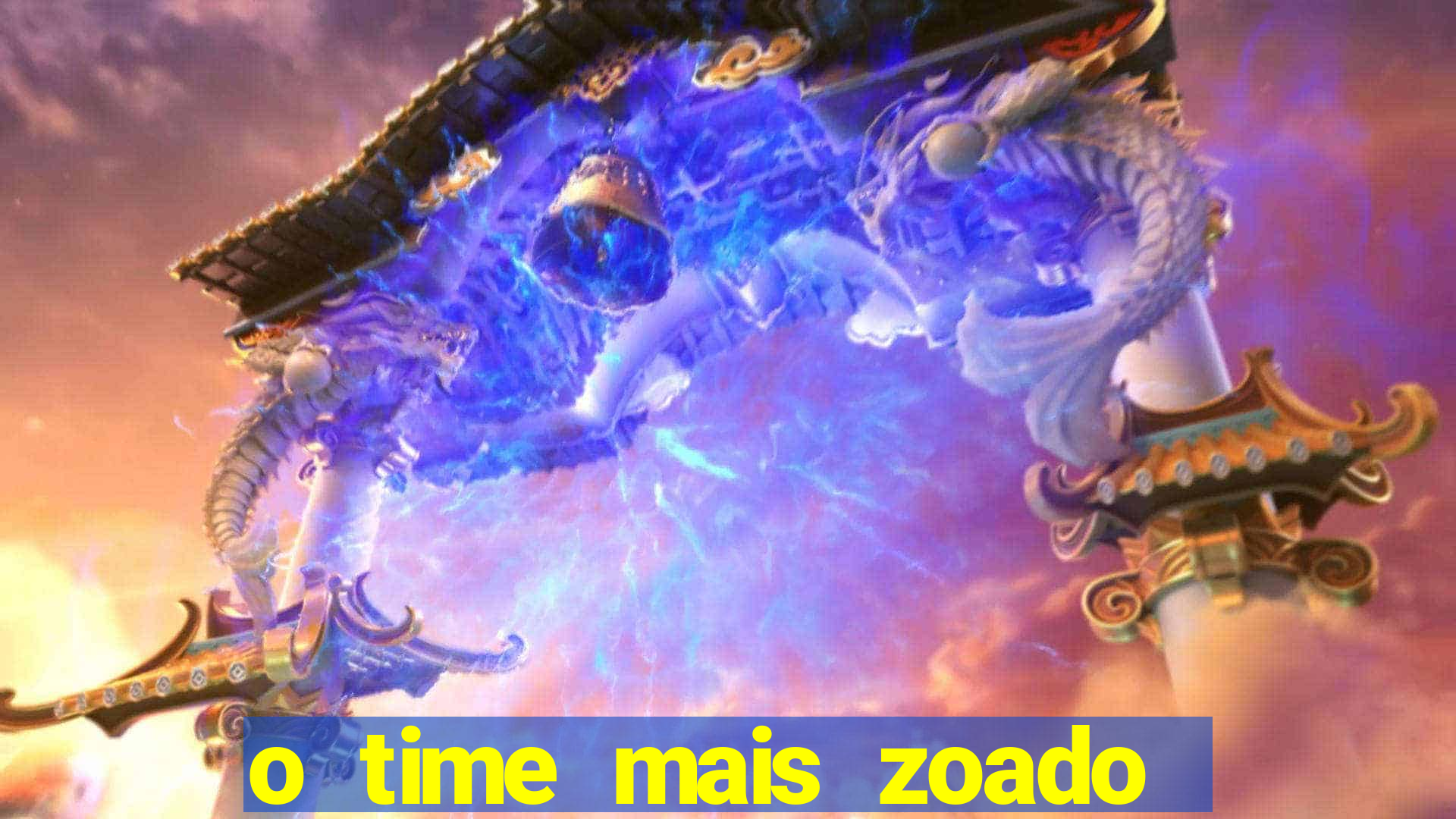 o time mais zoado do mundo