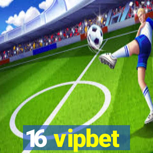 16 vipbet