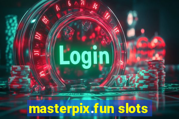 masterpix.fun slots