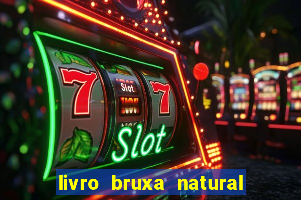 livro bruxa natural pdf gratis