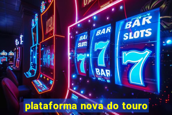 plataforma nova do touro