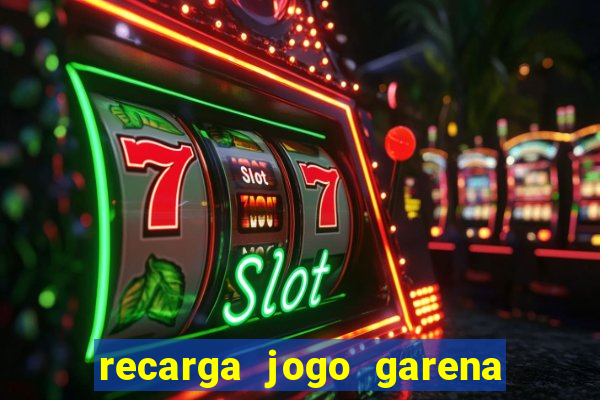 recarga jogo garena free fire