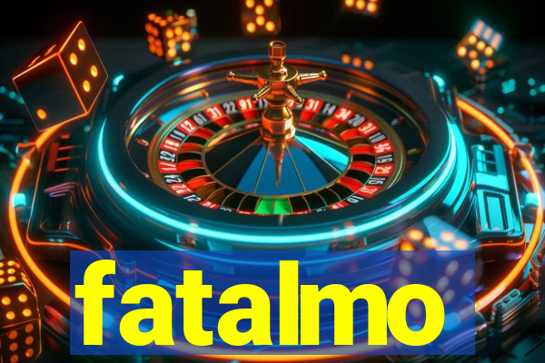 fatalmo