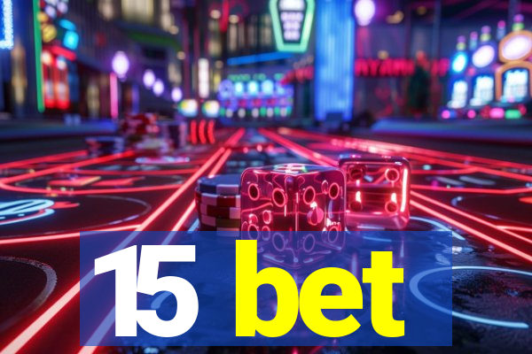 15 bet