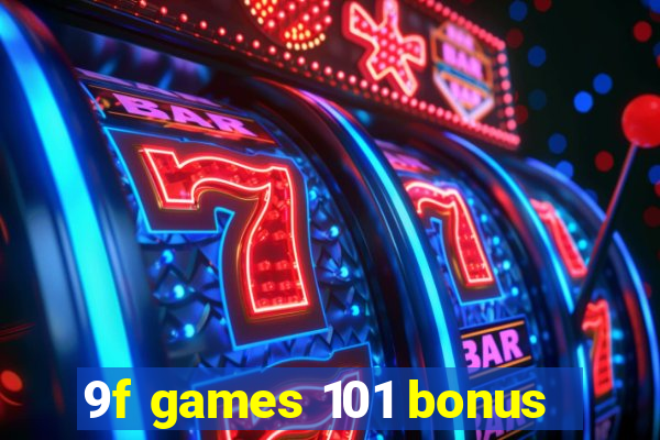 9f games 101 bonus