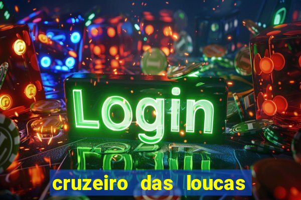 cruzeiro das loucas filme completo dublado