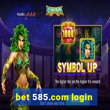 bet 585.com login