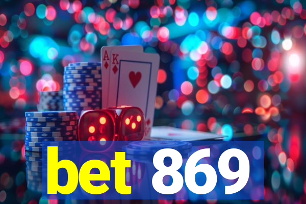 bet 869