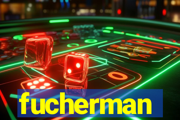 fucherman