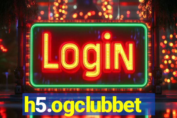 h5.ogclubbet