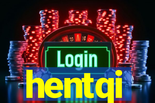 hentqi