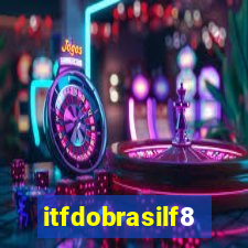 itfdobrasilf8