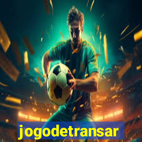 jogodetransar