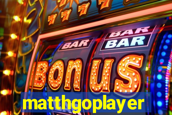 matthgoplayer