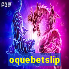 oquebetslip