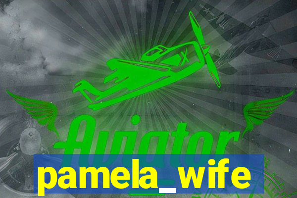 pamela_wife