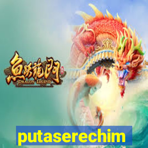 putaserechim