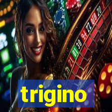 trigino