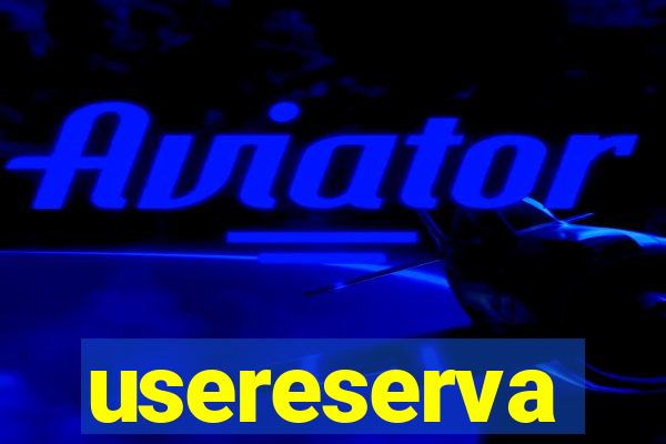 usereserva