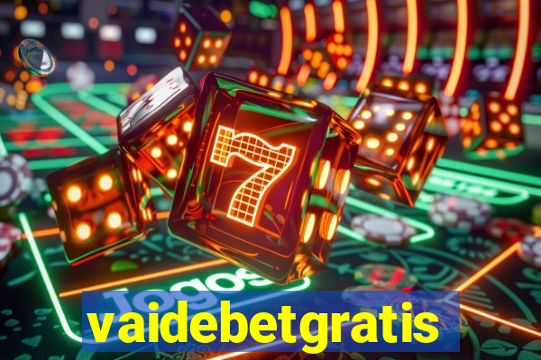 vaidebetgratis