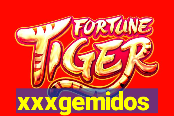 xxxgemidos